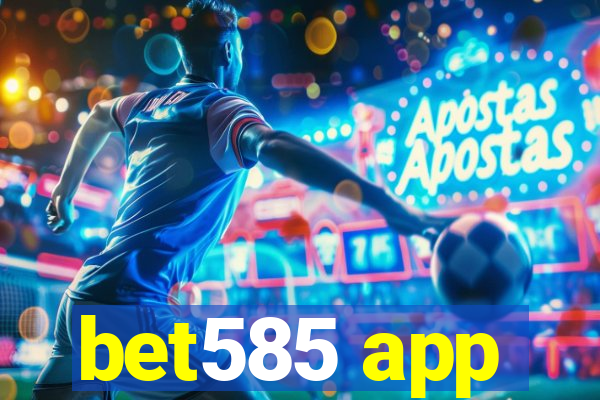 bet585 app